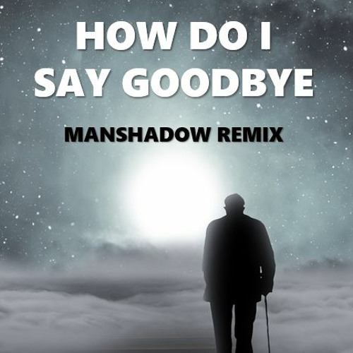 Dean Lewis - How Do I Say Goodbye (Manshadow Remix)