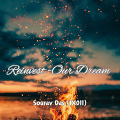Reinvest -Our Dream