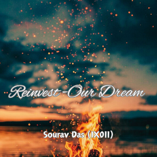 Reinvest -Our Dream
