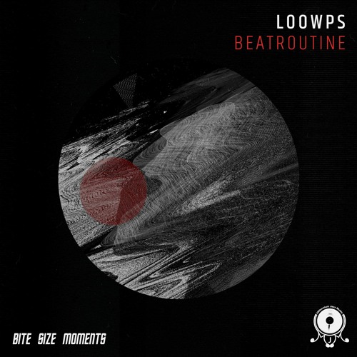Loowps - Beatroutine | Bite Size Moments #20