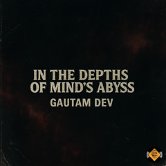 In the Depths of Mind's Abyss