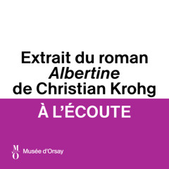 Extrait du roman "Albertine" par Christian Krohg