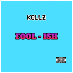 Kellz - Foolish