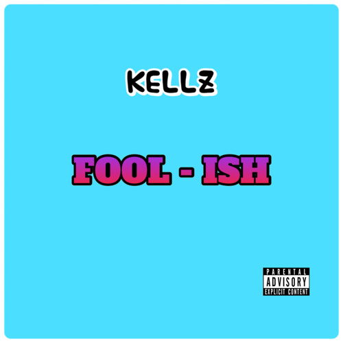 Kellz - Foolish