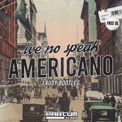 YOLANDA BE COOL - WE NO SPEAK AMERICANO (LAUDY BOOTLEG)[FREE DOWNLOAD]