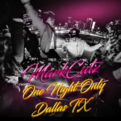 MARKCUTZ LIVE @ ONE NIGHT ONLY - DALLAS TX - R&B DJ MIX