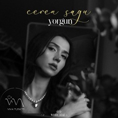 Ceren Sagu - Yorgun 2023