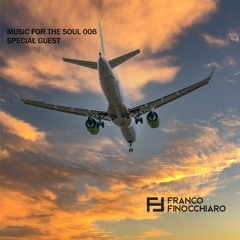 MUSIC FOR THE SOUL 006 - SPECIAL GUEST - FRANCO FINOCCHIARO - ENE 2022