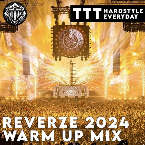 TTT Hardstyle Everyday | Warm up mix | Reverze 2024