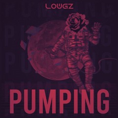 LowGz - Pumping (Original Mix) [FREE DOWNLOAD]