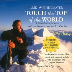 ⭐ PDF KINDLE  ❤ Touch the Top of the World: A Blind Man's Journey to C