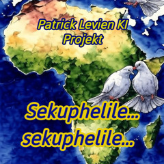 Sekuphelile… sekuphelile Zulu Version -  Patrick Levien KI Projekt