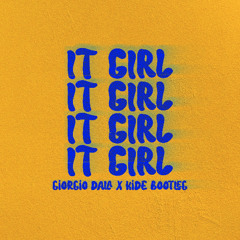 Kah-Lo, Associanu, Karma Fields- It Girl (Giorgio Dala x Kide Tech Edit) / FREE DOWNLOAD