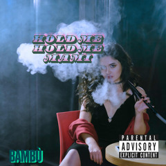 Hold Me Hold Me Mami