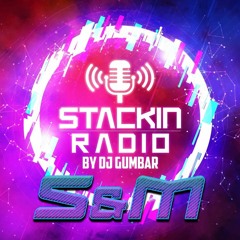 Stackin' Radio Show 15/9/22 Ft S&M Hosted By Gumbar - Style Radio DAB