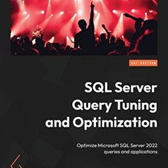 View EPUB 📦 SQL Server Query Tuning and Optimization: Optimize Microsoft SQL Server