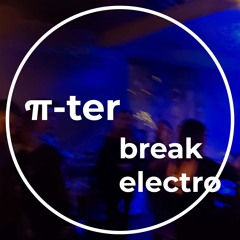 π-ter - Electro Breakbeat Mix - 2025.03