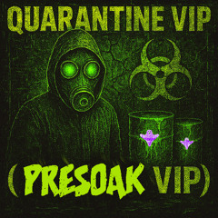LV - QUARANTINE VIP (PRESOAK VIP)