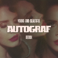 Lana Del Rey - Young & Beautiful (Autograf Remix) **DOWNLOAD FOR UNFILTERED VOCAL**