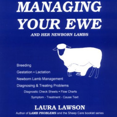 download EBOOK 💑 Managing Your Ewe and Her Newborn Lambs by  Laura Lawson [PDF EBOOK