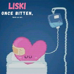 Liski- Once Bitten