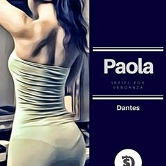 READ PDF EBOOK EPUB KINDLE Paola Capítulo I: Infiel por Venganza (Spanish Edition) by