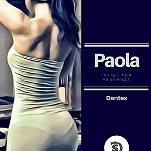 GET [PDF EBOOK EPUB KINDLE] Paola Capítulo I: Infiel por Venganza (Spanish Edition) b