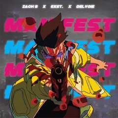 Manifest - Zach B x exst. x DELVOIE