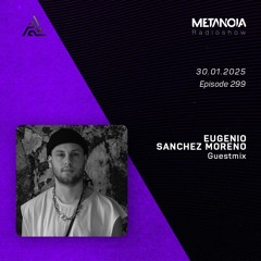 Metanoia pres. Eugenio Sanchez Moreno [Exclusive Guestmix]