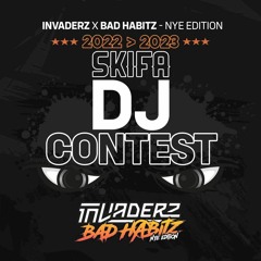 DJ CONTEST INVADERZ X BAD HABITZ NYE - SKIFA