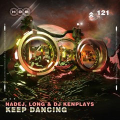 NADEJ, Long & DJ KenPlays - Keep Dancing