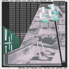 DVTN―22 THEATRAL SOUP