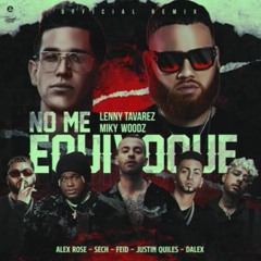 No Me Equivoqué Remix - Lenny Tavarez Ft. Miky Woodz, Sech, Justin Quiles, Feid, Dalex