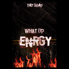WHAT UP ENRGY (prod by. Enrgy )