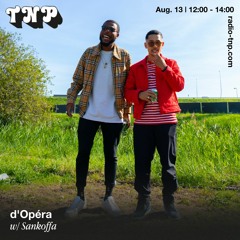 D'Opéra w/ Sankoffa @ Radio TNP 13.08.2022