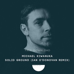 Michael Kiwanuka - Solid Ground (Ian O'Donovan Remix) FREE DOWNLOAD