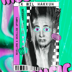 IK WIL HAKKUH ft. Gezellige Uptempo