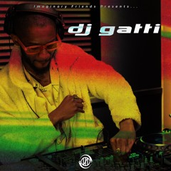 Imaginary Friends Presents - DJ Gatti