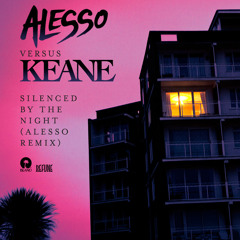 Silenced By The Night [Alesso vs. Keane] (Alesso Remix)
