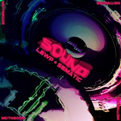 Lewp & Sematic - Sound [Free Download] MDTNG005