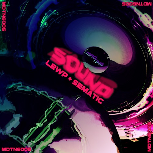 Lewp & Sematic - Sound [Free Download] MDTNG005