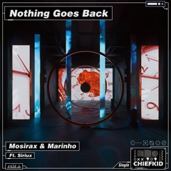 Mosirax & Marinho - Nothing Goes Back (ft. Siriux) [ChiefKid Release]