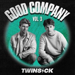 GOOD COMPANY w/ TWINSICK (Vol. 3)