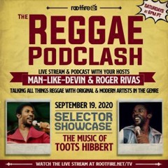 The Reggae Podclash: Episode #21 - Selector Showcase: Tribute To Toots Hibbert - 9/19/2020