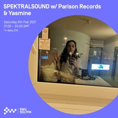 SPEKTRALSOUND w/ Parison Records & Yasmine - 6th FEB 2021