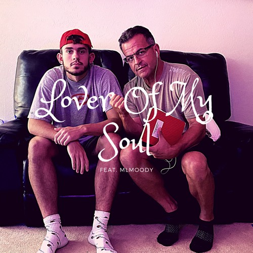 LOVER OF MY SOUL (feat. MLMoody) [prod. by Tsurreal]