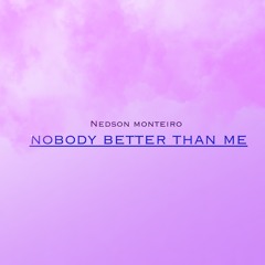 Nobody Better Than Me.m4a