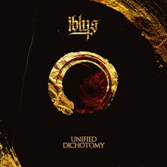 IBLYS - UNIFIED DICHOTOMY [FREE DOWNLOAD]