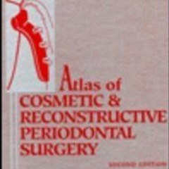 [Read] EPUB KINDLE PDF EBOOK Atlas of Cosmetic and Reconstructive Periodontal Surgery by  Edward S.