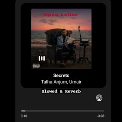 Secrets - Talha Anjum | UMAIR | Slowed & Reverb~